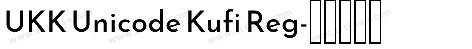 UKK Unicode Kufi Reg字体转换